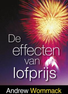 De effecten van lofprijs - Andrew Wommack - ebook