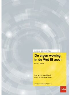De Eigen Woning In De Wet Ib 2001 / Editie 2024 / Inkomstenbelasting - Fiscale Geschriften - M.J.J.R. van Mourik