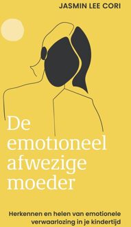 De emotioneel afwezige moeder - Jasmin Lee Cori - ebook