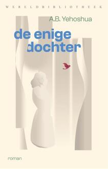 De Enige Dochter - Abraham Yehoshua