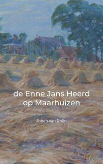 De Enne Jans Heerd Op Maarhuizen - (ISBN:9789402191714)