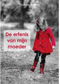 De erfenis van mijn moeder - Boek Yvonne Bakker (9081416421)