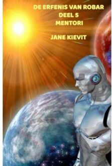 De Erfenis Van Robar - Deel 5 - Mentori - Jane Kievit