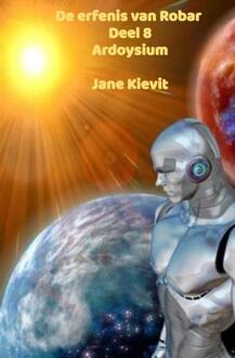 De erfenis van Robar - Deel 8 - Ardoysium -  Jane Kievit (ISBN: 9789403790763)