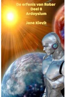 De Erfenis Van Robar - Deel 8 - Ardoysium - Jane Kievit