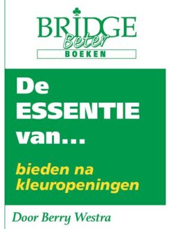 De Essentie Van... Bieden Na Kleuropeningen - Berry Westra