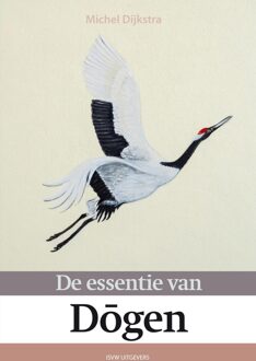 De essentie van Dogen - Michel Dijkstra - ebook