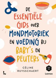 De essentiële gids over mondmotoriek en voeding bij baby's en peuters -  Céline Ruysschaert, Mama Baas (ISBN: 9789059960473)