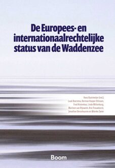 De Europees- en internationaalrechtelijke status van de Waddenzee - L. Boerema, H.K. Gilissen, F. Kistenkas, L. Miltenburg, M. van Rijswick, A. Trouwborst, J. Verschuuren - ebook