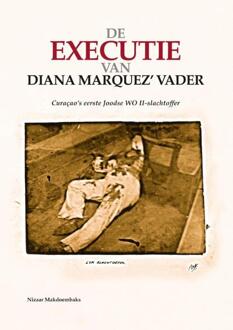 De executie van Diana Marquez' vader - Boek Nizaar Makdoembaks (9076286248)