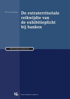 De extraterritoriale reikwijdte van de exhibitieplicht bij banken - eBook C.G. van der Plas (9462741255)