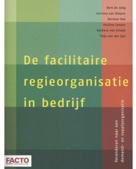 De facilitaire regieorganisatie in bedrijf - Boek Bert de Jong (9462151490)