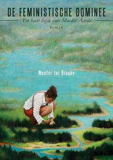 De feministische dominee -  Wouter ter Braake (ISBN: 9789465097404)