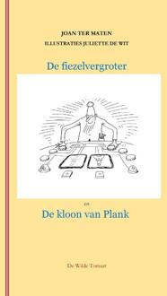 De Fiezelvergroter En De Kloon Van Plank - Joan Ter Maten