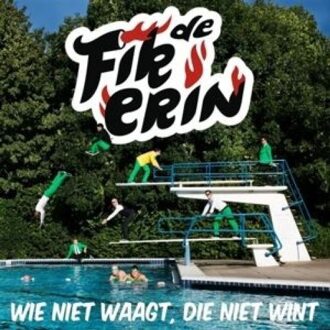 De Fik Erin - Wie Niet Waagt, Die Niet Wint