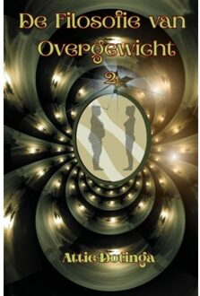 De Filosofie Van Overgewicht 2 - Attie Dotinga