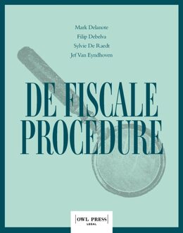 De fiscale procedure - Mark Delanote, Filip Debelva, Sylvie De Raedt, Jef Van Eyndhoven - ebook
