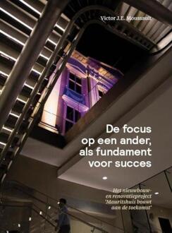 De focus op een ander als fundament voor succes - Boek Victor J.E. Moussault (9462621284)