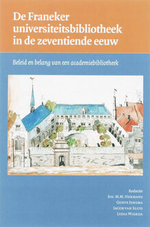 De Franeker universiteitsbibliotheek in de zeventiende eeuw - Boek Verloren b.v., uitgeverij (9065509976)