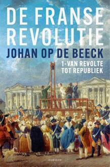 De Franse Revolutie I -  Johan op de Beeck (ISBN: 9789464105698)