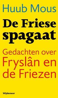 De Friese spagaat -  Huub Mous (ISBN: 9789083344898)