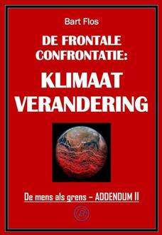 De frontale confrontatie: klimaatverandering -  Bart Flos (ISBN: 9789083480220)