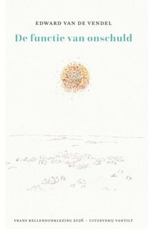 De Functie Van Onschuld - Frans Kellendonklezing - Edward van de Vendel