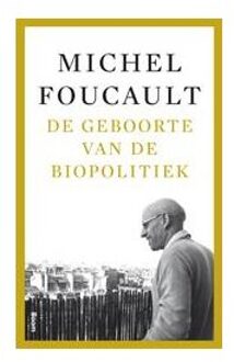 De geboorte van de biopolitiek - Boek Michel Foucault (9461057059)