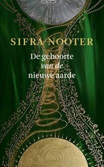 De Geboorte Van De Nieuwe Aarde - Sifra Nooter