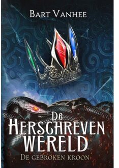 De Gebroken Kroon - De Herschreven Wereld - Bart Vanhee
