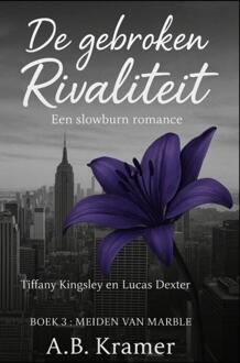 De gebroken Rivaliteit -  A.B. Kramer (ISBN: 9789465317168)