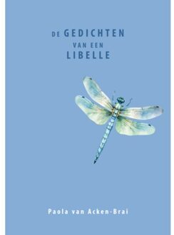 De Gedichten Van Een Libelle - Paola van Acken-Brai
