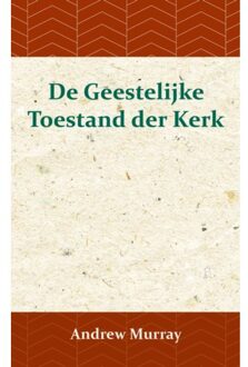 De Geestelijke Toestand Der Kerk - (ISBN:9789066592384)
