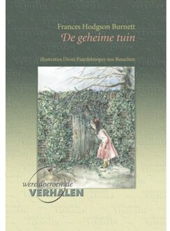 De Geheime Tuin - Wereldberoemde Verhalen - Frances Hodgson Burnett