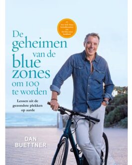 De Geheimen Van De Blue Zones Om 100 Te Worden - Dan Buettner