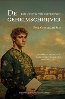 De geheimschrijver. Een kwestie van vertrouwen -  Paul Chrisiaan Smis (ISBN: 9789083280912)