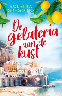 De gelateria aan de kust -  Roberta Gregorio (ISBN: 9789402717549)