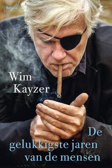 De gelukkigste jaren van de mensen -  Wim Kayzer (ISBN: 9789463824125)
