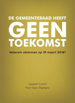 De gemeenteraad heeft geen toekomst - Boek Piet-Hein Peeters (9078709235)