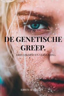 De genetische greep. -  Erwin Boudin (ISBN: 9789465208190)