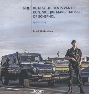 De geschiedenis van de Koninklijke Marechaussee op Schiphol, 1946-2013 - Boek Frank Bethlehem (9089532633)