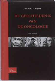 de geschiedenis van de oncologie - Boek D.J.Th. Wagener (9031380075)