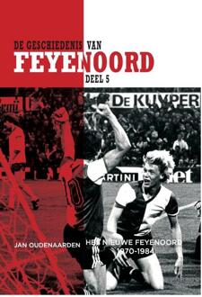 De Geschiedenis van Feyenoord -  Jan Oudenaarden (ISBN: 9789460210884)