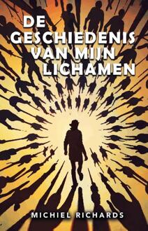 De geschiedenis van mijn lichamen -  Michiel Richards (ISBN: 9789464641653)