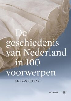 De geschiedenis van Nederland in 100 voorwerpen - eBook Gijs van der Ham (9023484290)