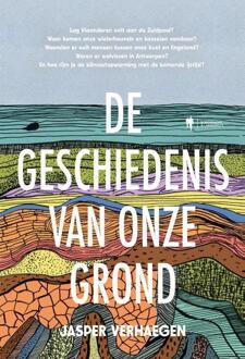 De geschiedenis van onze grond, -  Jasper Verhaegen (ISBN: 9789464983425)