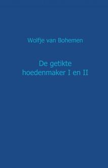 De getikte hoedenmaker / I en II - Boek Wolfje van Bohemen (9461936389)