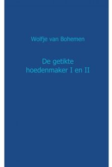 De getikte hoedenmaker / I en II - Boek Wolfje van Bohemen (9461936389)