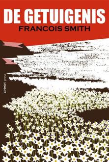 De getuigenis -  Francois Smith (ISBN: 9789490042240)