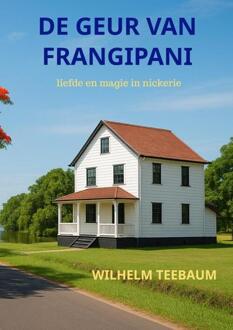 De geur van frangipani -  Wilhelm Teebaum (ISBN: 9789403819129)